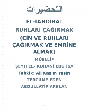 EL-TAHDİRAT RUHLARI ÇAĞIRMAK  (CİN VE RUHLARI EMRİNE ALMAK) MÜLLİF EL-RUHANİ EBU İSA 