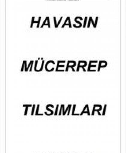 (yeni eser)Havasın mücerrep tılsımları 